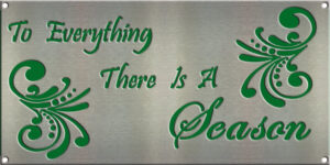 To Everything There Is A Season Sign – 8"x16"