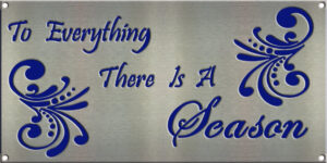 To Everything There Is A Season Sign – 8"x16"