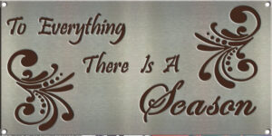 To Everything There Is A Season Sign – 8"x16"