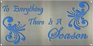 To Everything There Is A Season Sign – 8"x16"