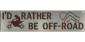 4"x16" I'd Rather Be Off-Road - Dirt Bike