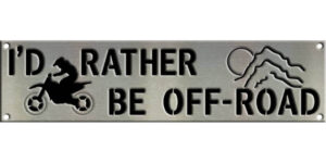 4"x16" I'd Rather Be Off-Road - Dirt Bike