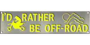 4"x16" I'd Rather Be Off-Road - Dirt Bike