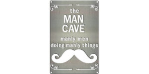 12"x8" Manly Cave Sign w/ Color Options