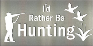 8”x16” I'd Rather Be Hunting – Ducks Tile