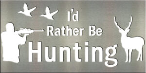 8”x16” I'd Rather Be Hunting – Deer Tile