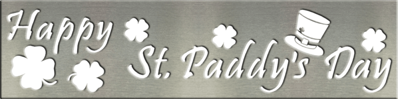 Metal Signs & Your Designs | Custom Metal Gifts in Riverside, CA | Happy St. Paddy's Day Sign